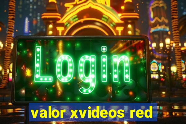 valor xvideos red